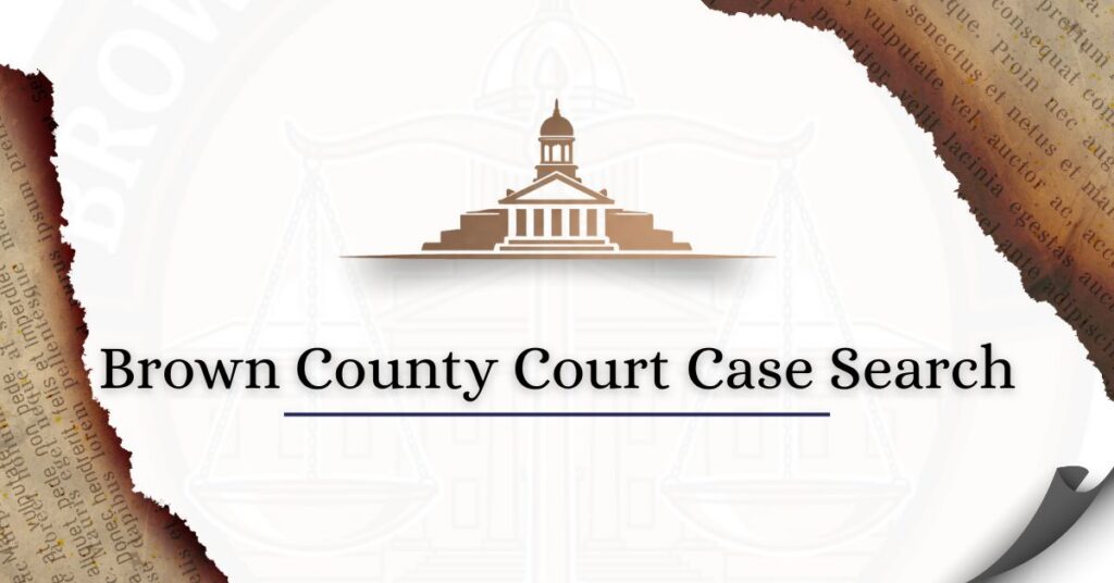 Brown County Court Case Search - Brown County Court